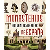 Monasterios- conventos y abadías de España (Atlas Ilustrado)